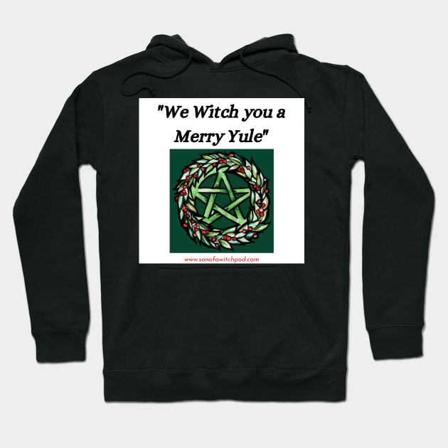 "We Witch You A Merry Yule" Hoodie by Son Of A Witch Podcast